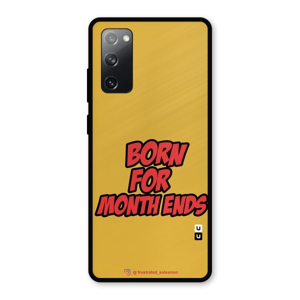 Born for Month Ends Mustard Yellow Metal Back Case for Galaxy S20 FE