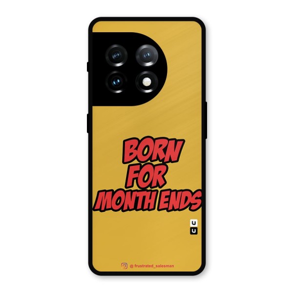 Born for Month Ends Mustard Yellow Metal Back Case for OnePlus 11