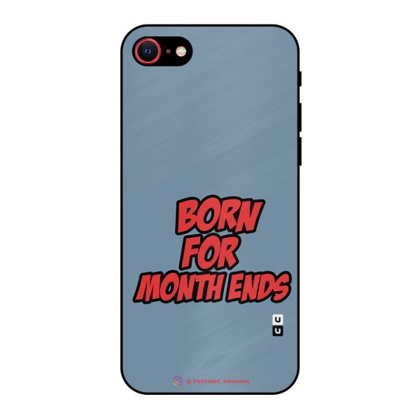 Born for Month Ends SteelBlue Metal Back Case for iPhone 8