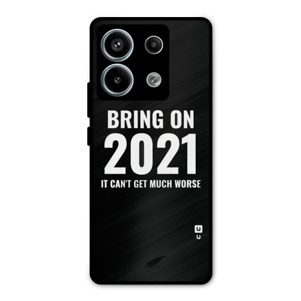 Bring On 2021 Metal Back Case for Redmi Note 13 Pro 5G
