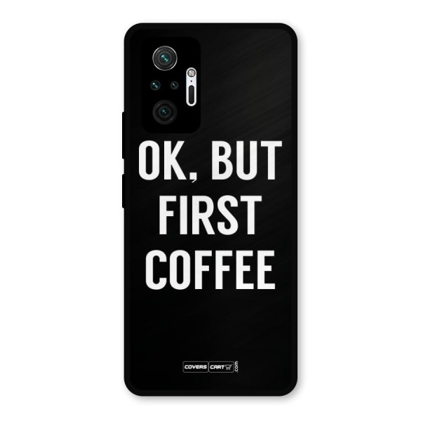 But First Coffee Metal Back Case for Redmi Note 10 Pro