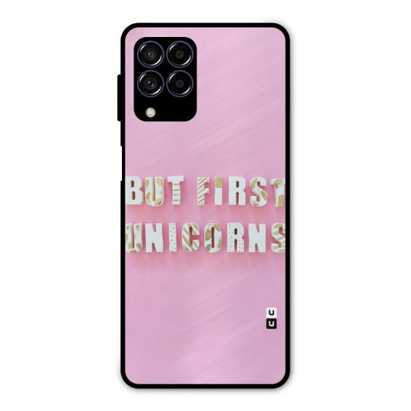 But First Unicorns Metal Back Case for Galaxy M53 5G