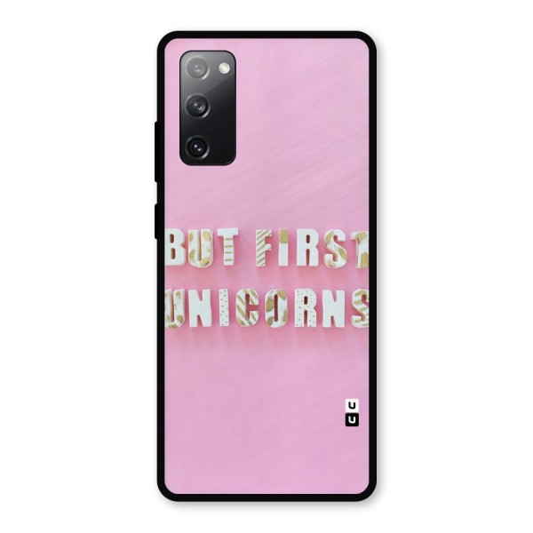 But First Unicorns Metal Back Case for Galaxy S20 FE