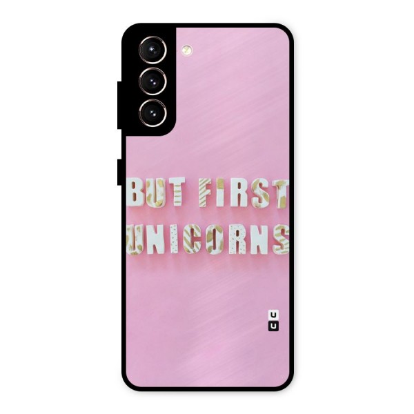 But First Unicorns Metal Back Case for Galaxy S21 5G