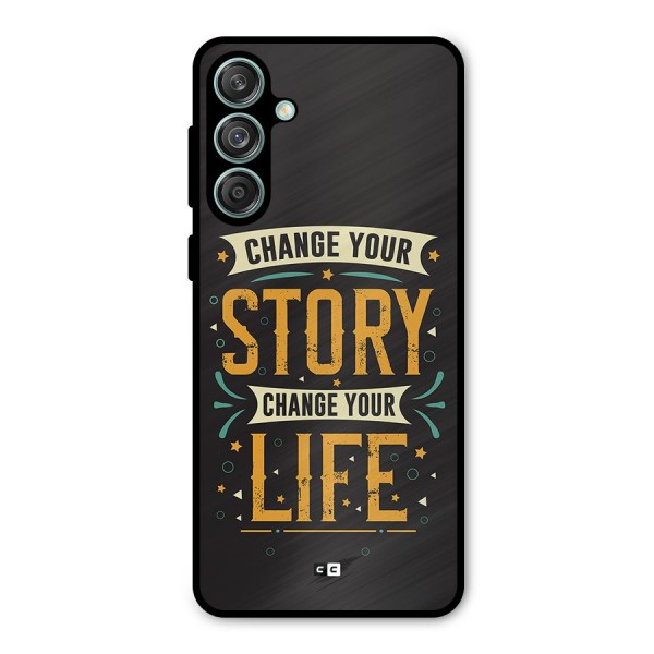 Change Your Life Metal Back Case for Galaxy M55 5G
