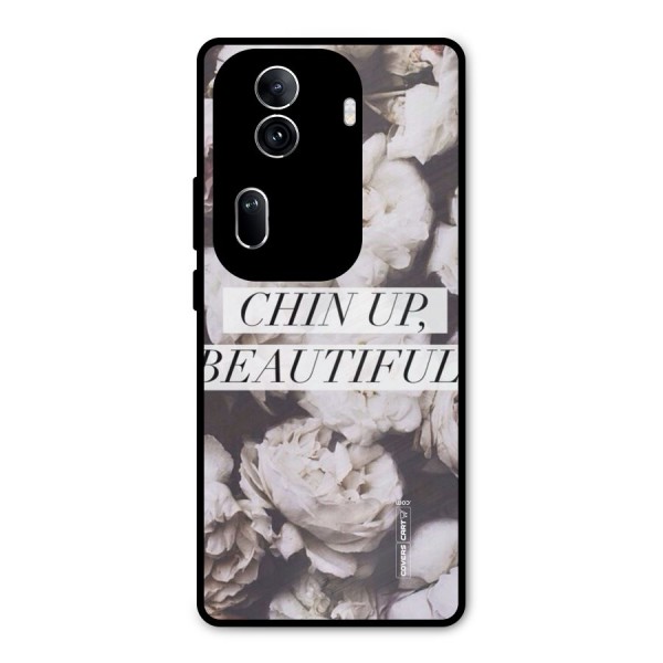Chin Up Beautiful Metal Back Case for Oppo Reno11 Pro 5G