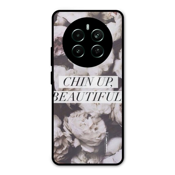 Chin Up Beautiful Metal Back Case for Realme 12 Plus