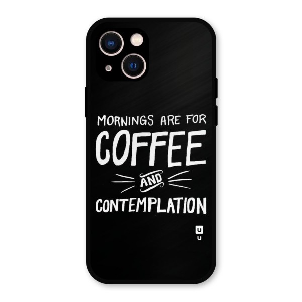 Coffee And Contemplation Metal Back Case for iPhone 13