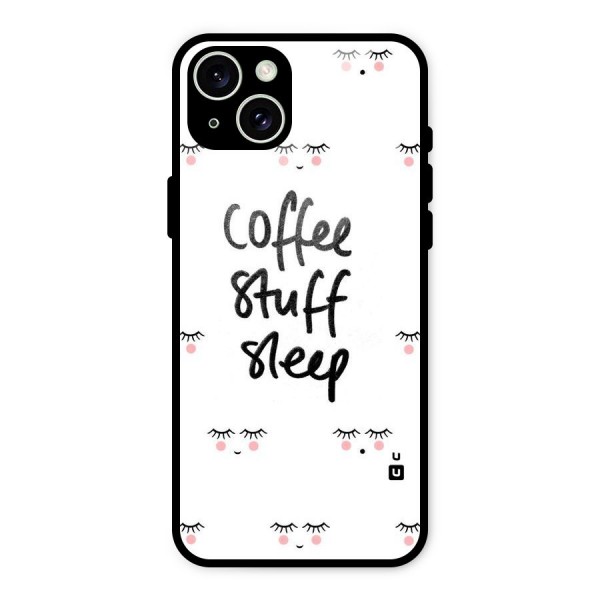 Coffee Stuff Sleep Glass Back Case for iPhone 15 Plus