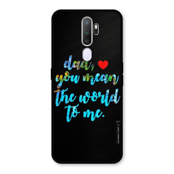 Dad You Mean World to Me Metal Back Case for Oppo A9 (2020)