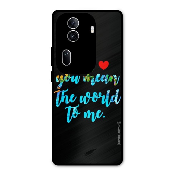 Dad You Mean World to Me Metal Back Case for Oppo Reno11 Pro 5G