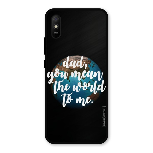 Dad You Mean World to Mes Metal Back Case for Redmi 9i