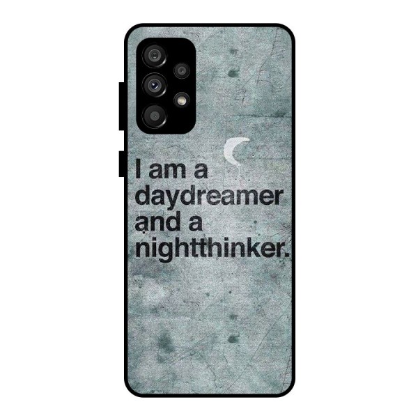 Day Dreamer Night Thinker Metal Back Case for Galaxy A73 5G