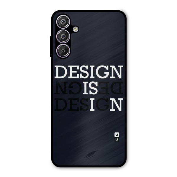 Design is In Typography Metal Back Case for Galaxy F15