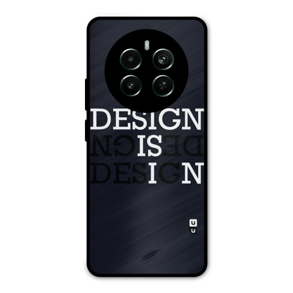 Design is In Typography Metal Back Case for Realme 12 Plus