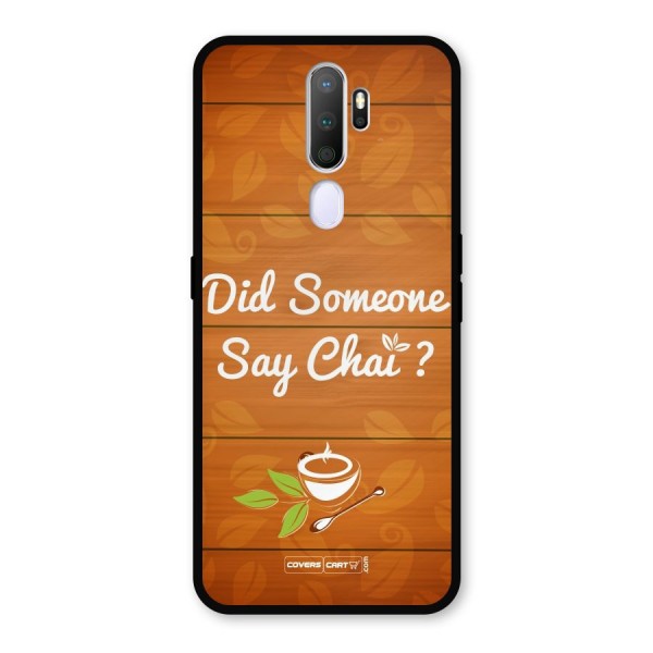 Did Someone Say Chai Metal Back Case for Oppo A9 (2020)