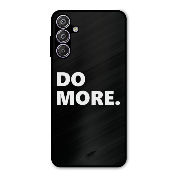 Do More Metal Back Case for Galaxy F15