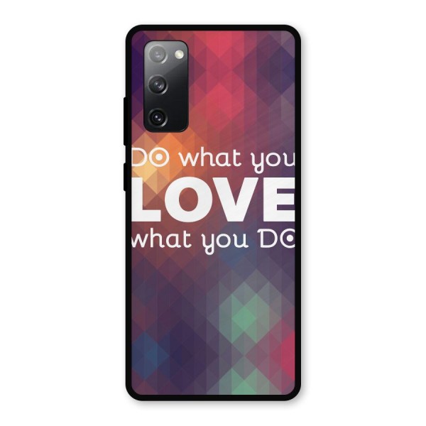 Do What You Love Metal Back Case for Galaxy S20 FE 5G