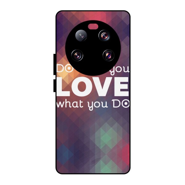 Do What You Love Metal Back Case for Xiaomi 13 Ultra