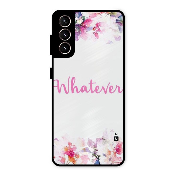 Flower Whatever Metal Back Case for Galaxy S21 5G