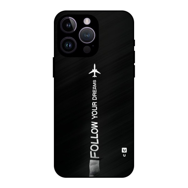 Follow Your Dream Metal Back Case for iPhone 14 Pro Max
