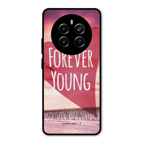 Forever Young Metal Back Case for Realme 12 Plus