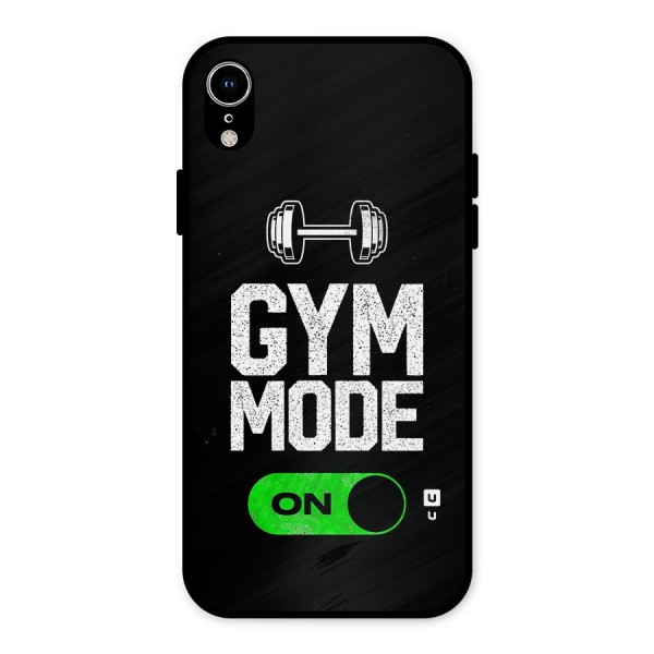 Gym Mode On Metal Back Case for iPhone XR
