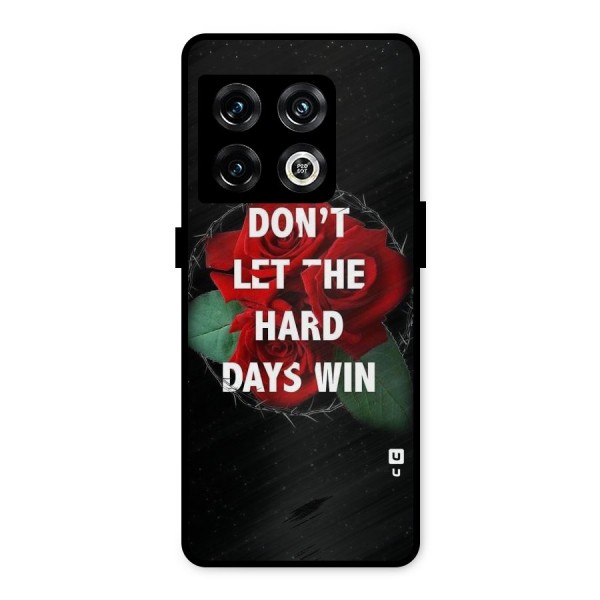 Hard Days No Win Metal Back Case for OnePlus 10 Pro 5G