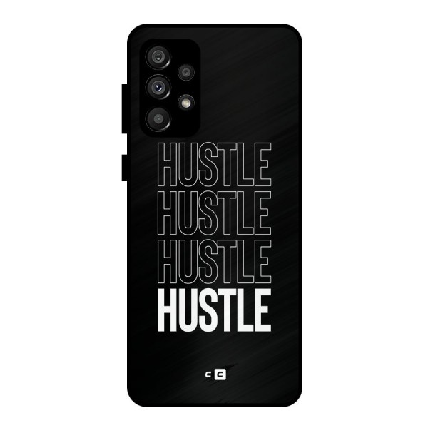Hustle Hustle Hustle Metal Back Case for Galaxy A73 5G