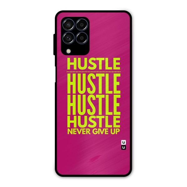 Hustle Never Give Up Metal Back Case for Galaxy M53 5G