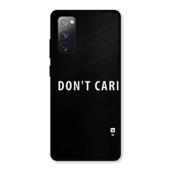 I Dont Care Typography Metal Back Case for Galaxy S20 FE