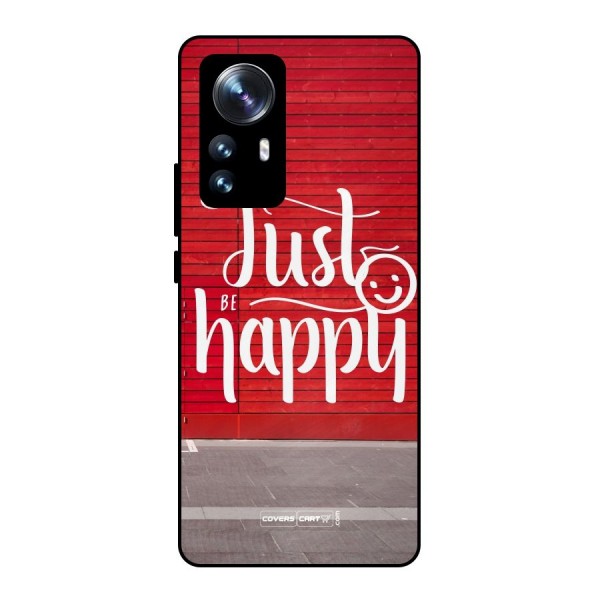 Just Be Happy Metal Back Case for Xiaomi 12 Pro