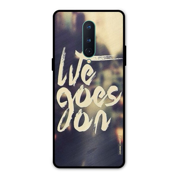 Life Goes On Metal Back Case for OnePlus 8