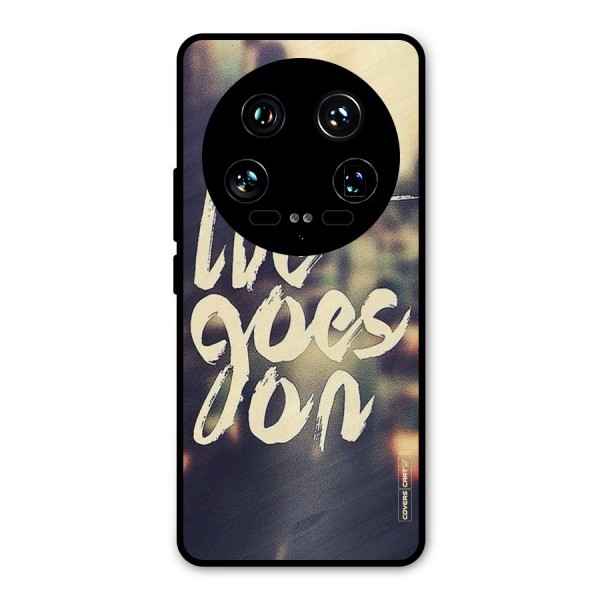 Life Goes On Metal Back Case for Xiaomi 14 Ultra