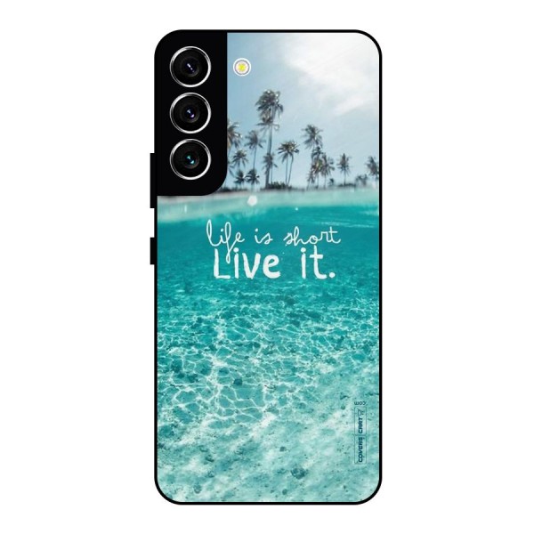Life Is Short Metal Back Case for Galaxy S22 5G