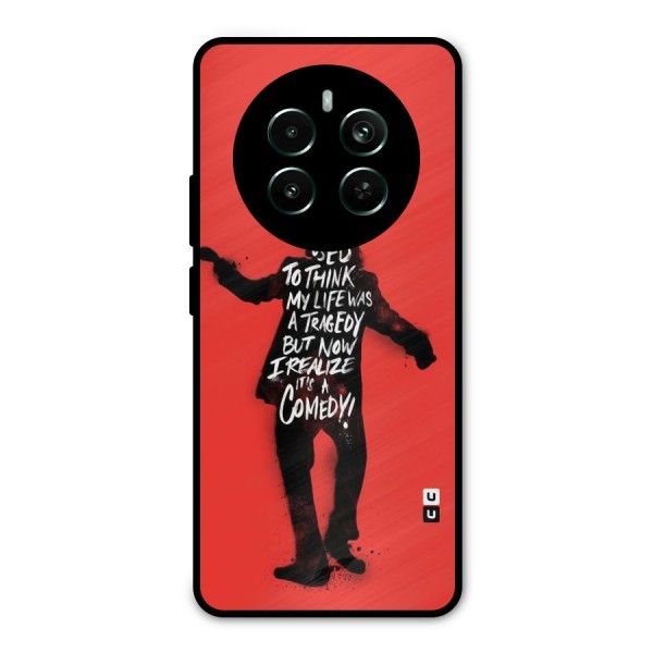 Life Tragedy Comedy Metal Back Case for Realme 12 Plus