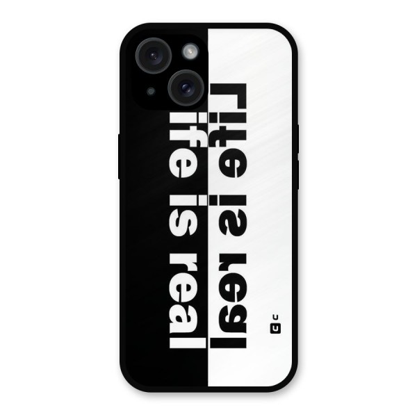 Life is Real Metal Back Case for iPhone 15