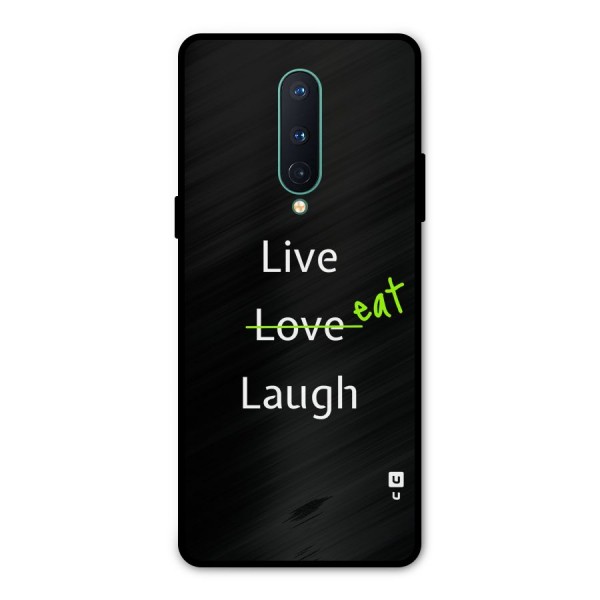 Live Eat Laugh Metal Back Case for OnePlus 8