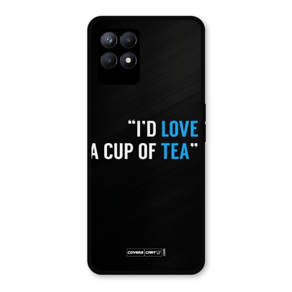 Love Tea Metal Back Case for Realme Narzo 50