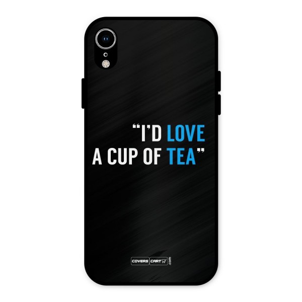 Love Tea Metal Back Case for iPhone XR