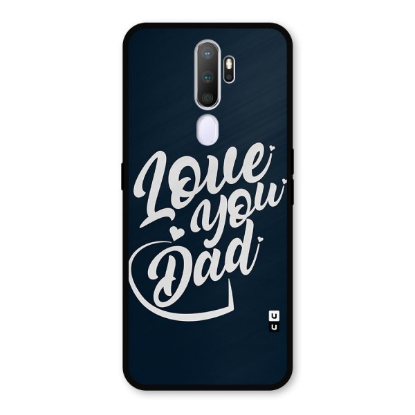Love You Dad Metal Back Case for Oppo A9 (2020)