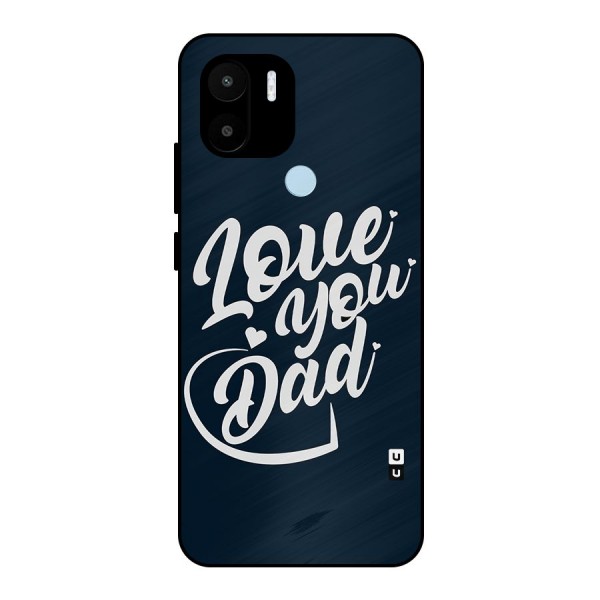 Love You Dad Metal Back Case for Redmi A1+