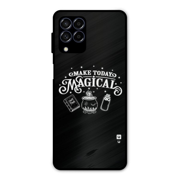 Make Today Magical Metal Back Case for Galaxy M53 5G