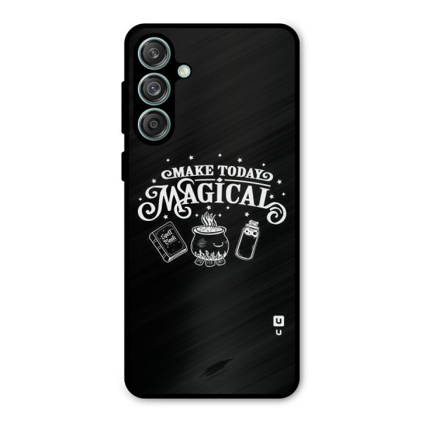 Make Today Magical Metal Back Case for Galaxy M55 5G