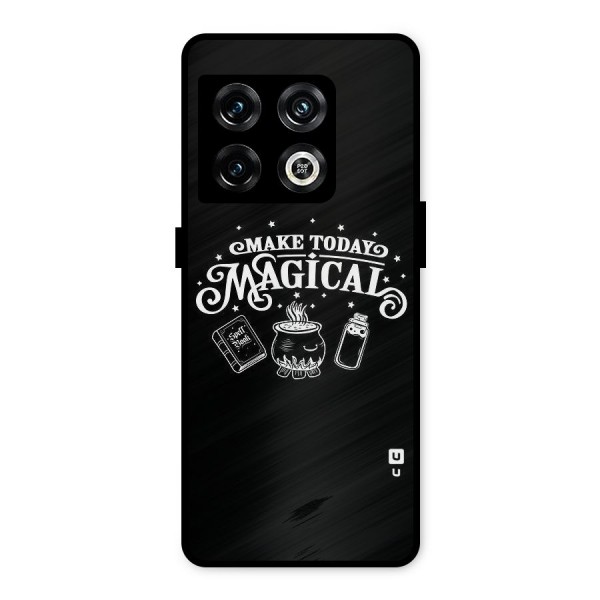 Make Today Magical Metal Back Case for OnePlus 10 Pro 5G