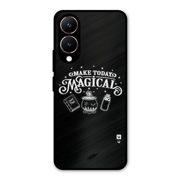 Make Today Magical Metal Back Case for Vivo Y28
