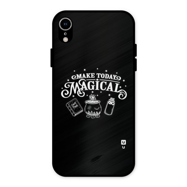 Make Today Magical Metal Back Case for iPhone XR