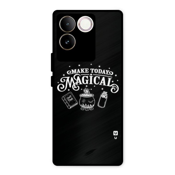 Make Today Magical Metal Back Case for iQOO Z7 Pro
