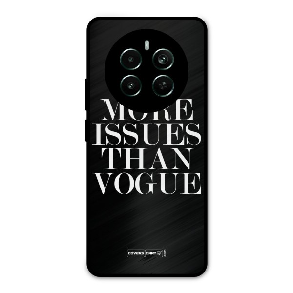 More Issues than Vogue (Black) Metal Back Case for Realme 12 Plus