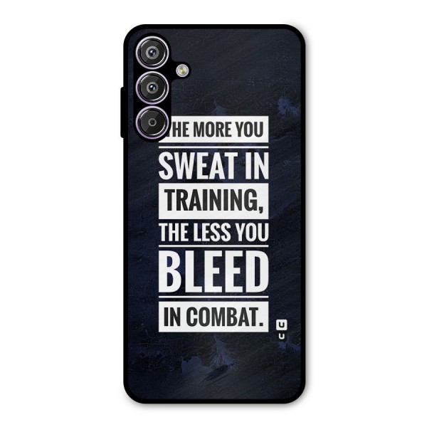More You Sweat Less You Bleed Metal Back Case for Galaxy F15